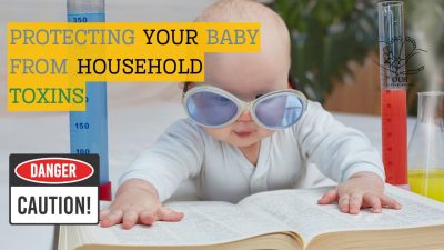 Household toxins and baby safety